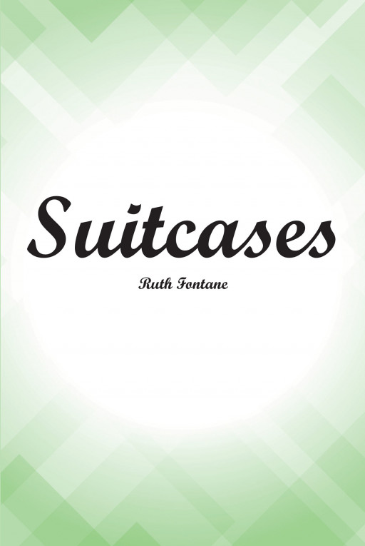 Ruth Fontane's New Book 'Suitcases' is a Captivating Novel That Shares a Representation of Different Companions Through Suitcases That One Carries Everywhere in Life