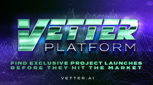 Vetter to Launch Incubator With Two Distinct Launchpads - Transforming Crypto & Raising the Bar in DeFi