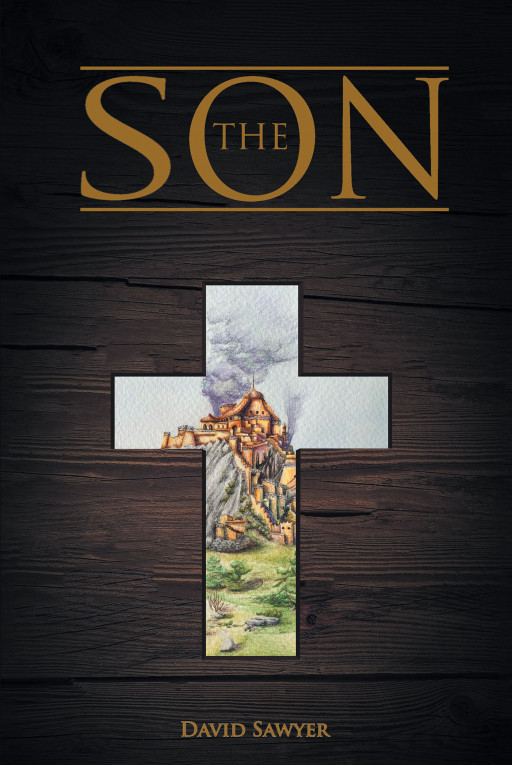 Author David Sawyer's new book, 'The Son' is a compelling tale that tells a story of a family who meet Jesus on their way to Israel