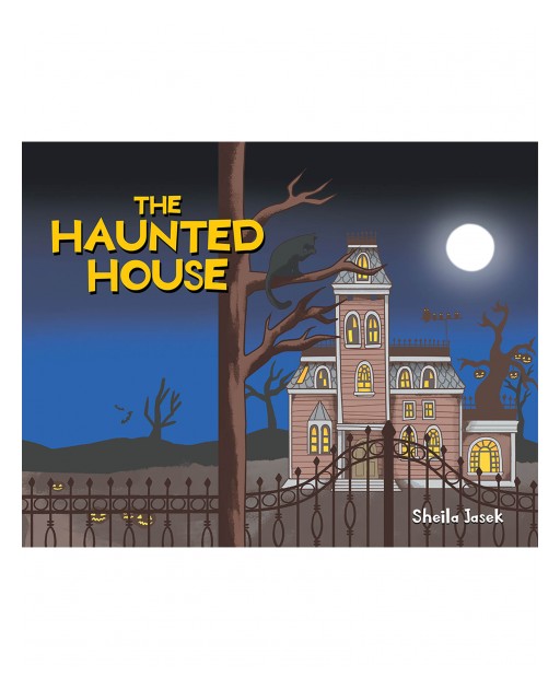 Sheila Jasek's New Book 'The Haunted House' is a Story About Two Boys Who Test Their Friendship via a Trip to a Haunted House and Learn Valuable Lessons About Each Other