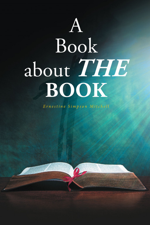 Ernestine Simpson Mitchell's New Book 'A Book About the Book' Contains Relevant Knowledge and Understanding of Complex Scriptures