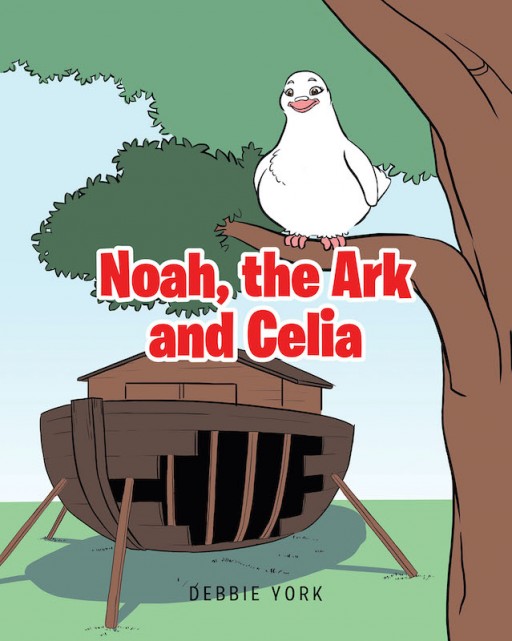 Debbie York's New Book 'Noah, the Ark and Celia' Tells a Famous Biblical Story From a Different Yet Equally Profound Perspective