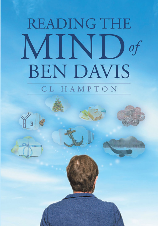 Author CL Hampton's New Book, 'Reading the Mind of Ben Davis', is a Collection of Short Stories Following a Man Who Finds Answers in Those Around Him