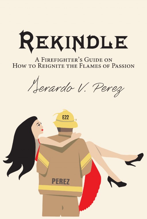 Author Gerardo V. Perez's New Book 'Rekindle' is a Guide to Reignite Passion With a Significant Other
