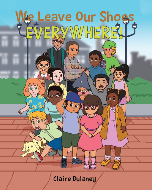 Claire Dulaney's New Book 'We Leave Our Shoes EVERYWHERE!' is a Hilarious Story Revealing the Many Places Children Can Lose Their Shoes and Their Love of Going Barefoot