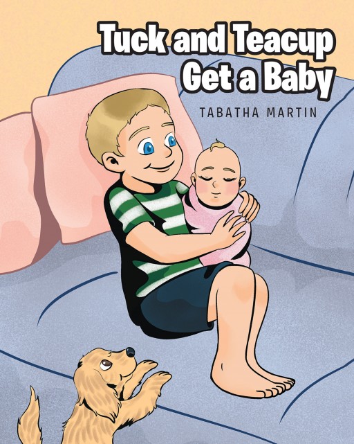 Tabatha Martin's New Book, 'Tuck and Teacup Get a Baby' is an Entertaining Story of a Young Adventurous Boy