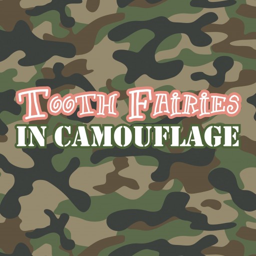 L. J. Kramer's New Book 'Tooth Fairies in Camouflage' is a Delightful Re-Imagining of the Stereotypical Frilly Tooth Fairy