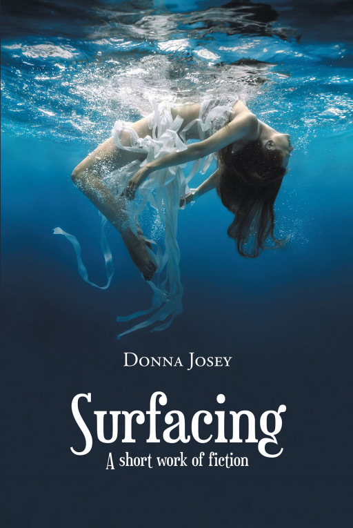 Donna Josey's New Book 'Surfacing' is a Fascinating Novel Through the Different Struggles of Childhood, Coming-of-Age, and the Realities of the Bigger World