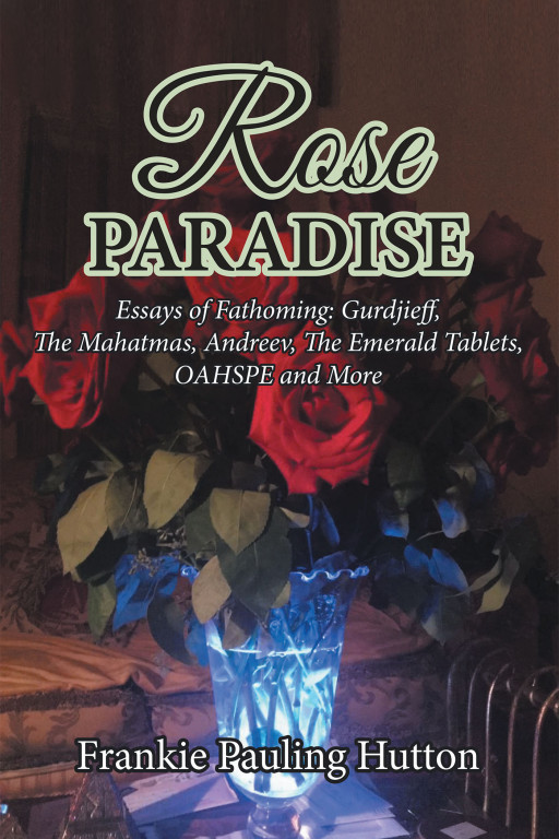 Frankie Pauling Hutton's Book, 'Rose Paradise,' is a Compelling Collection of Essays That Pair With Research to Provide a Peek Into the Secret Life of Rose