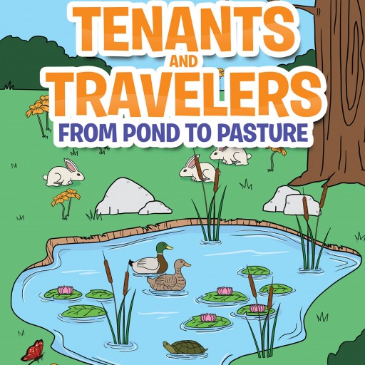Author Cathy Fleming's New Book "Tenants and Travelers From Pond to Pasture" is a Collection of Poems That Seek to Show Nature in a Fun and Familiar Light.