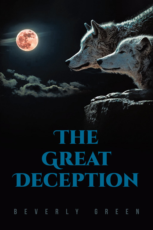 Beverly Green's New Book 'The Great Deception' Holds an Excellent Key Into Exposing the Lies and Tricks of Evil