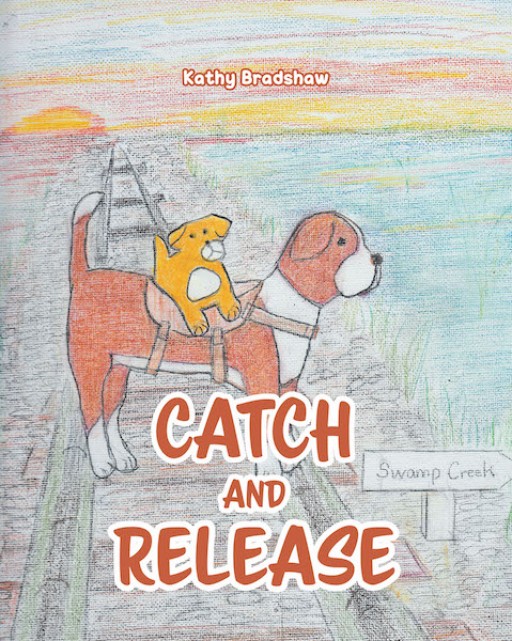 Kathy Bradshaw's New Book 'Catch and Release: A Fight Dog Story' Treasures an Exquisite Tale of a Dog's Adventures Away From the Arena
