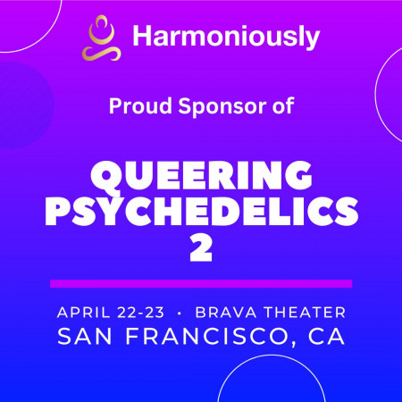 Harmoniously Sponsors Queering Psychedelics 2