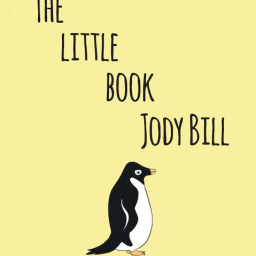Lawrence Williams's New Book, "The Little Book: Jody Bill" is a Short and Sweet Inspirational Tale About a Young Penguin Who Learns How to "fly."