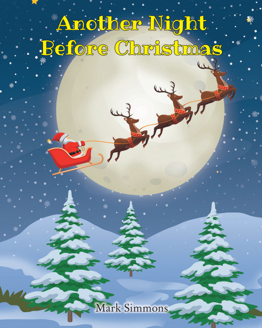 Mark Simmons's New Book 'Another Night Before Christmas' is a Faithful Sequel to a Classic Christmas Tale and a Loving Tribute to the Magic of the Holidays