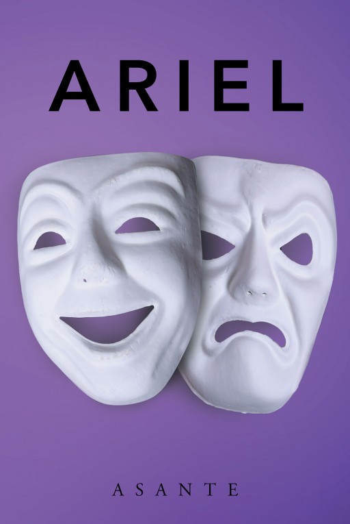 Author Asante's New Book "Ariel" is the Exciting Story of a Teenage Girl Grappling With Young Love.