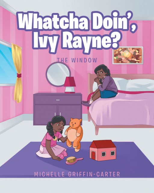 Michelle Griffin-Carter's New Book 'Whatcha Doin', Ivy Rayne?' Follows the Delightful Ventures of a Bright Kid Who is Always Doing Something