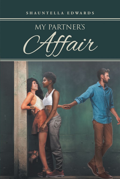 Shauntella Edwards' New Book 'My Partner's Affair' Unravels a Thrilling Romance Between a Lesbian Lawyer and a Bisexual Nurse