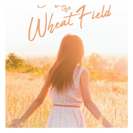 Lucie Jerch's New Book "Beyond the Wheat Field" is a Woman's Touching Tale of Overcoming Loss and Grief Through Healing and Faith in God.