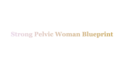 Strong Pelvic Woman Blueprint