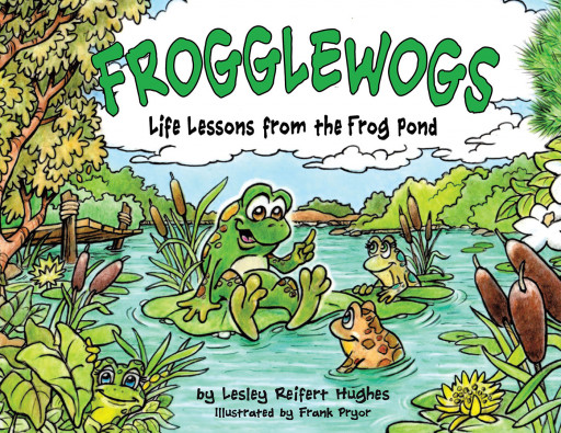 Author Lesley Reifert Hughes' new book, 'Frogglewogs' is a delightful collection of stories with significant life lessons to go with each