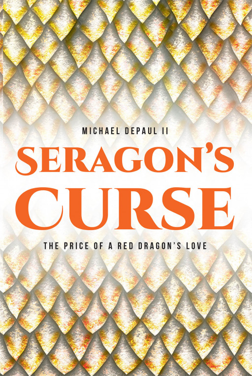 Michael DePaul II's New Book 'Seragon's Curse' Unveils a Fantasy Tale That Explores the World of the Fiery Red Dragons