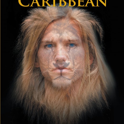 Author Darin Ratisseau's New Book "Lion of the Caribbean" is About Two Pirates With a Vendetta Between Them.