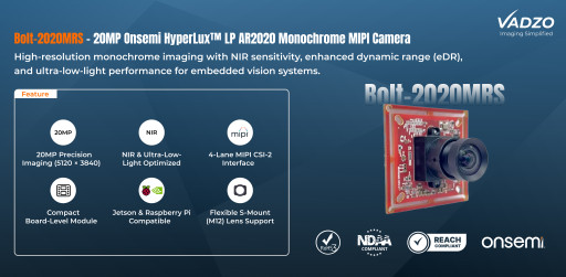 Vadzo Imaging Launches Bolt-2020MRS: Onsemi HyperLux AR2020 20MP Monochrome MIPI CSI-2 Camera Module for Industrial, Medical, and Embedded AI Applications