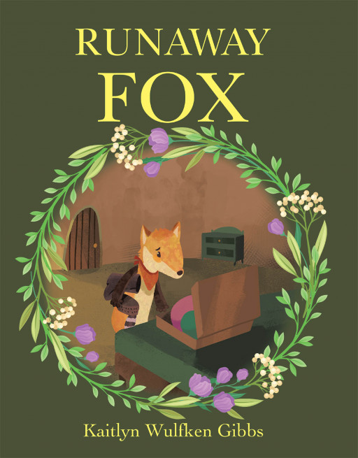 Kaitlyn Wulfken Gibbs' New Book 'Runaway Fox' Shares a Fox's Runaway Tale and Explores the Reassurance of Home