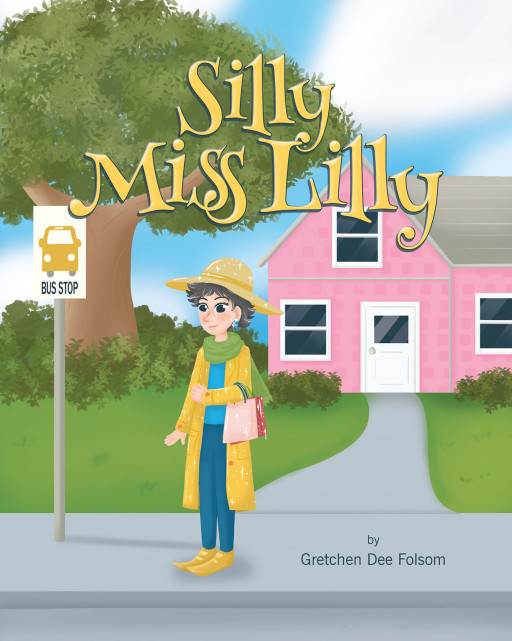 Gretchen Dee Folsom's New Book 'Silly Miss Lilly' is a Fantastic Day in the Life of an Ever-So-Curious Girl