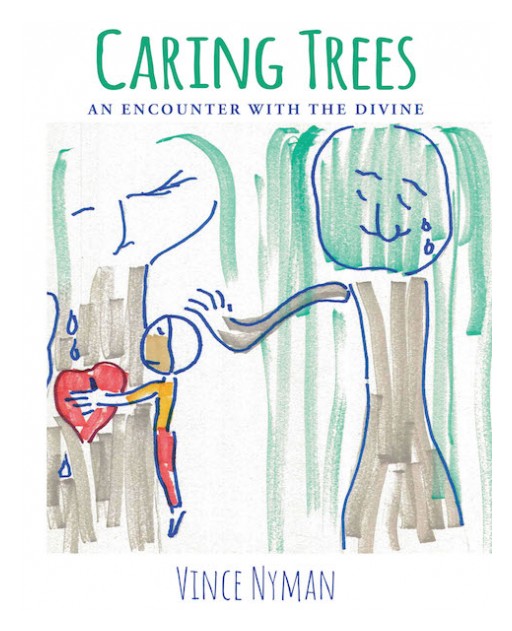 Vince Nyman's New Book 'Caring Trees' is a Beautifully Bound Resource for Kids and Adults That Shares About Healing, Inner Peace and Faith