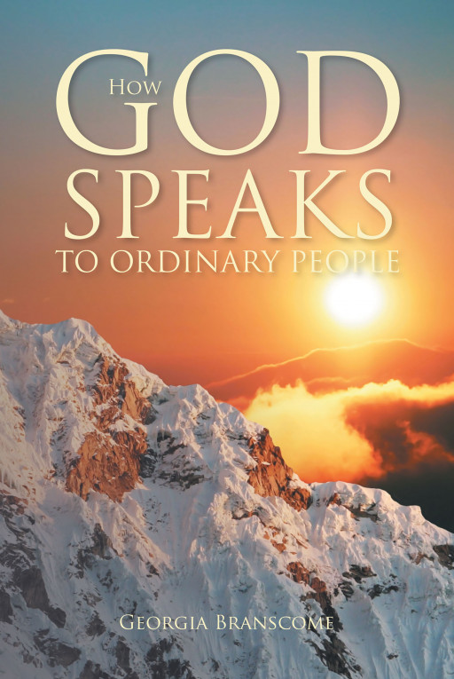Author Georgia Branscome's New Book 'How God Speaks to Ordinary People' is a Personal Spiritual Account of the Author's Own Connection to God