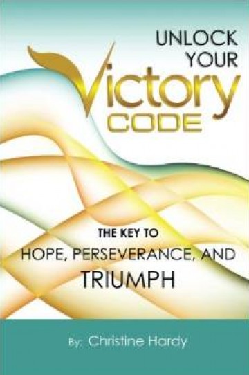 “Unlock Your Victory Code: The Key to Hope, Perseverance and Triumph” – Christine Hardy’s Book Signing Nov. 13