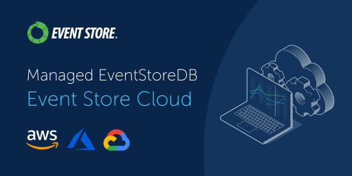 Event Store Cloud Has Entered General Availability