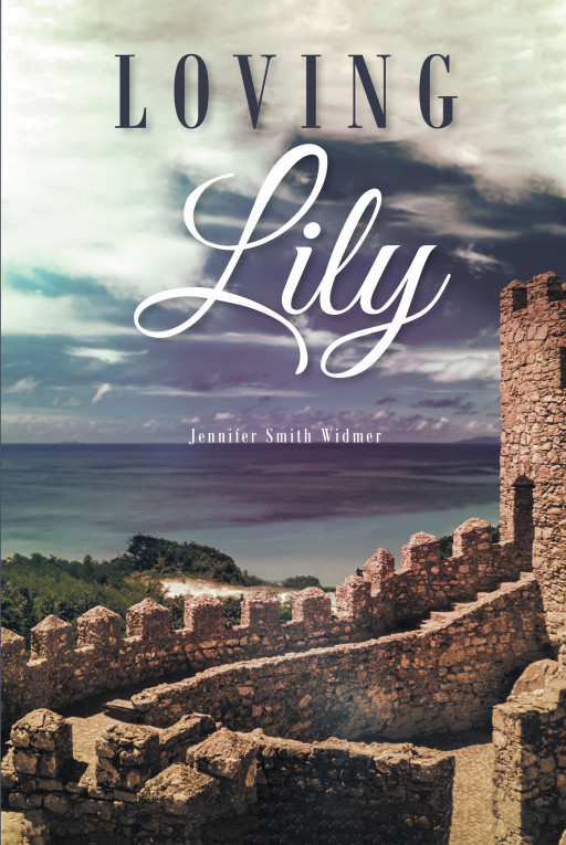 Jennifer Smith Widmer's New Book 'Loving Lily' is a Compelling Page-Turner That Highlights the Importance of One's Healing and Growth Before Entering a Relationship