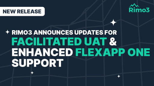 Rimo3 Announces Updates for Facilitated UAT and Enhanced FlexApp One Support in New Ganges Release