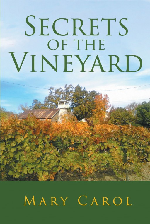 Author Mary Carol's New Book 'Secrets of the Vineyard' is the Exciting Tale of a Young Girl Who Lives on a Vineyard Ranch in Napa Valley