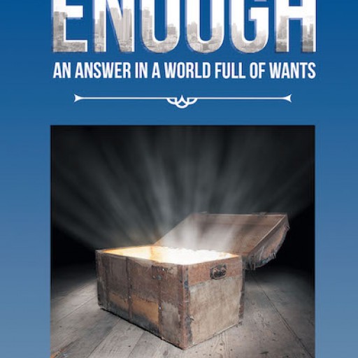 Peter Mike Hoffman's New Book, "Enough: An Answer in a World Full of Wants" is a Compelling Book Highlighting the Virtue of Contentment in Life.