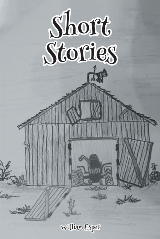 William Esper's New Book, 'Short Stories', Is a Fascinating Set of Fables Inspired by a Farmer's Childhood Memories Featuring His Favorite Farm Animals