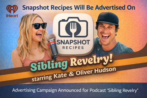 Snapshot Recipes App Set to Gain Exposure on "Sibling Revelry" Podcast Featuring Hollywood Star Kate Hudson