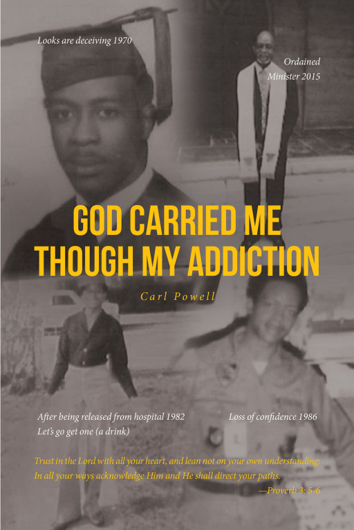 Author Carl Powell's new book 'God Carried Me through My Addiction' explores how a strong relationship with God can be a powerful tool in one's recovery from addiction