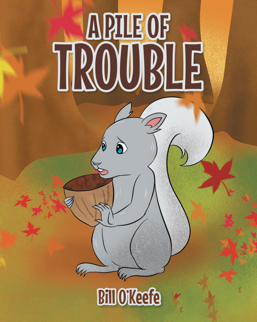 Author Bill O'Keefe's New Book, 'A Pile of Trouble', is a Playful Children's Tale That Teaches of Responsibility With a Silly Twist