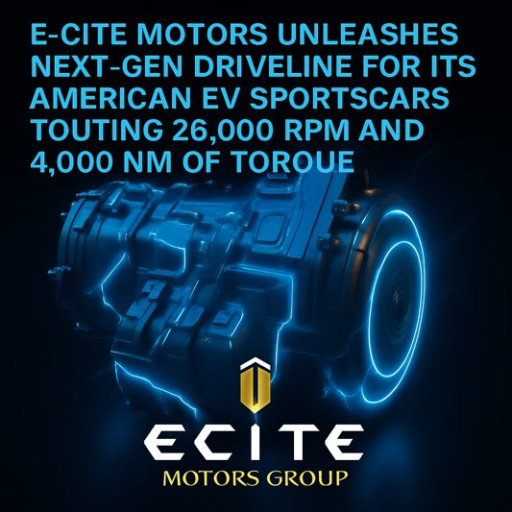 E-Cite Motors Unleashes Next-Gen Driveline for Its American EV Sportscars Touting 26,000 RPM and 4,000 NM of Torque