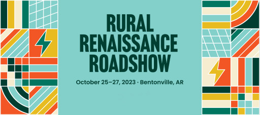 Groundswell Launches First-Ever Rural Renaissance Roadshow, Coming October 25-27, 2023, to Bentonville, AR