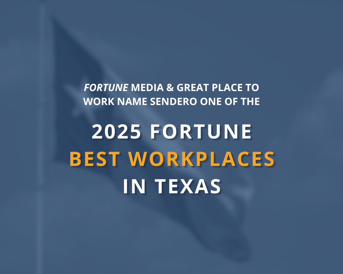 Fortune Media and Great Place To Work Name Sendero to 2025 Fortune Best Workplaces in Texas