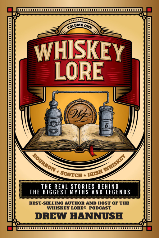 New Book Whiskey Lore: Volume One Exposes the Truth Behind Those Distillery Tour Myths and Legends