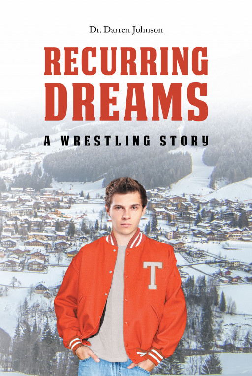 Author Dr. Darren Johnson's New Book 'Recurring Dreams: A Wrestling Story' is a Moving Story of Reliving One's Glory Days and the Courage to Change One's Life
