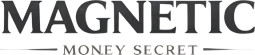 Magnetic Money Secret