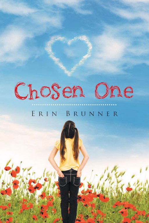 Erin Brunner's New Book 'Chosen One' is a Captivating Read That Uncovers Themes of Real-Life Hardships and the Triumph Upon Defeating Them