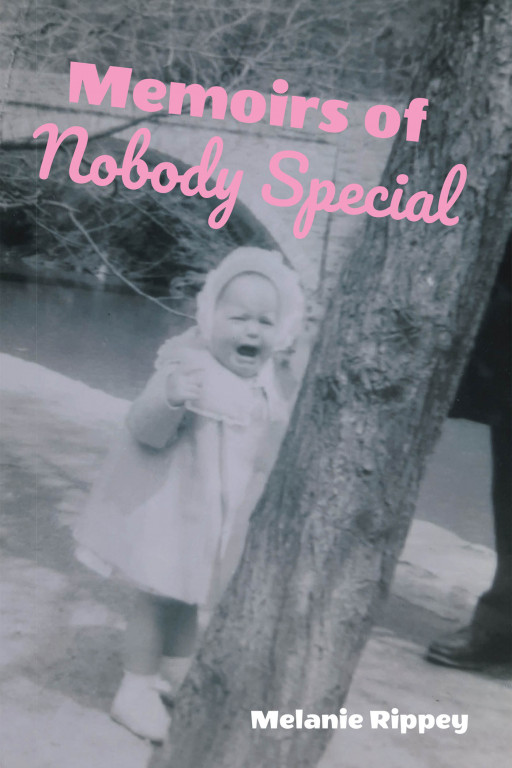 Melanie Rippey' New Book 'Memoirs of Nobody Special' Entertains With Heartwarming Stories From the Author's Personal Journey of Ups and Downs